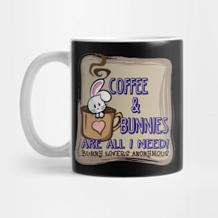 Coffee & Bunnies Are All I Need Mug